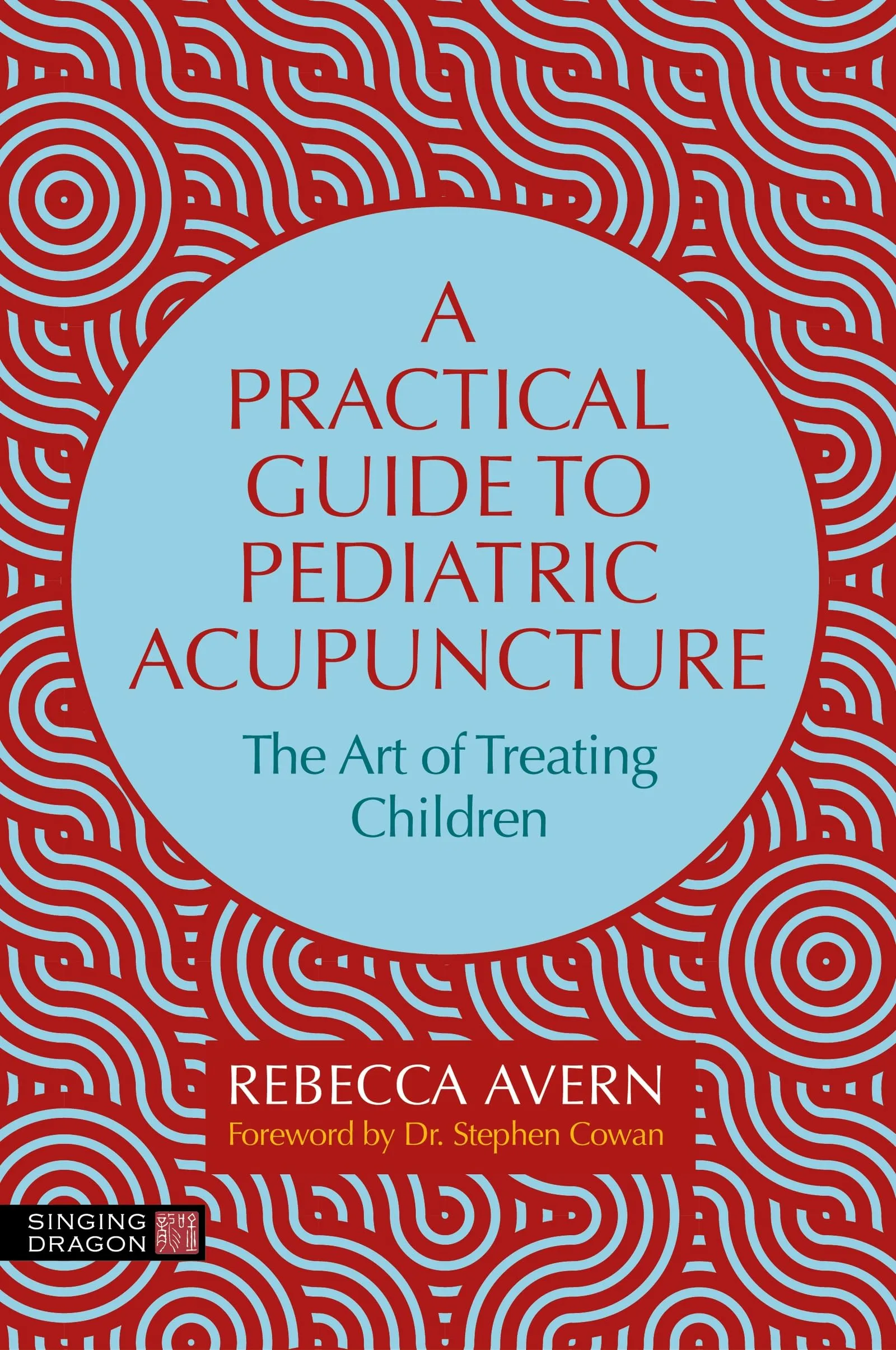 Cover of A Practical Guide to Pediatric Acupuncture book